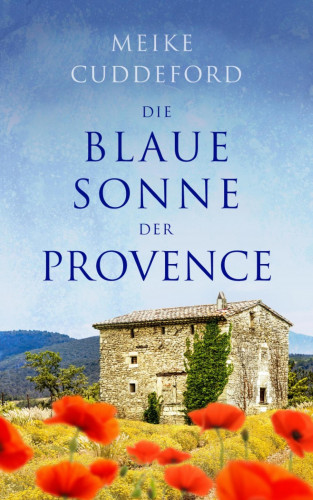 Meike Cuddeford: Die blaue Sonne der Provence
