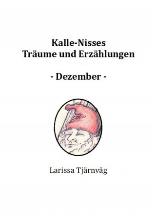 Larissa Tjärnväg: Kalle-Nisses Träume und Erzählungen - Dezember -