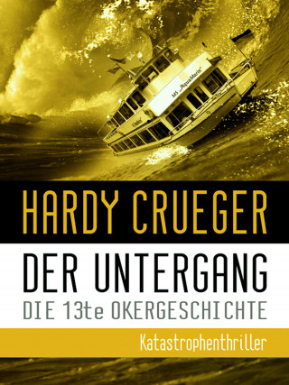 Hardy Crueger: Der Untergang - Die 13te Okergeschichte