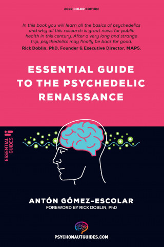 Antón Gómez-Escolar: Essential guide to the Psychedelic Renaissance