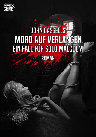 John Cassells: MORD AUF VERLANGEN - EIN FALL FÜR SOLO MALCOLM