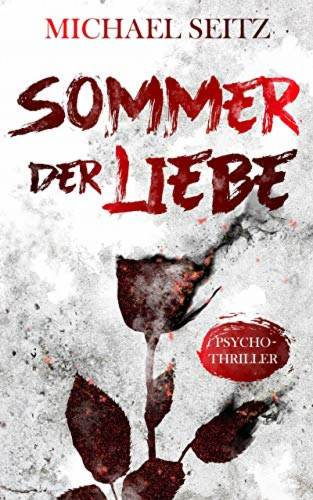 Michael Seitz: Sommer der Liebe - Psychothriller