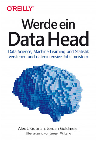 Alex J. Gutman, Jordan Goldmeier: Werde ein Data Head