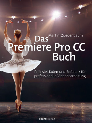 Martin Quedenbaum: Das Premiere Pro CC-Buch