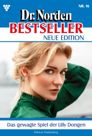Patricia Vandenberg: Das gewagte Spiel der Lilly Dongen