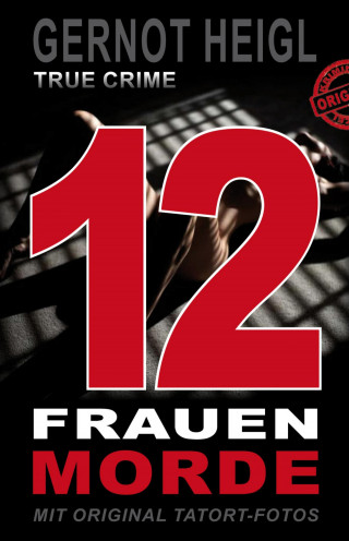 Gernot Heigl: 12 Frauenmorde
