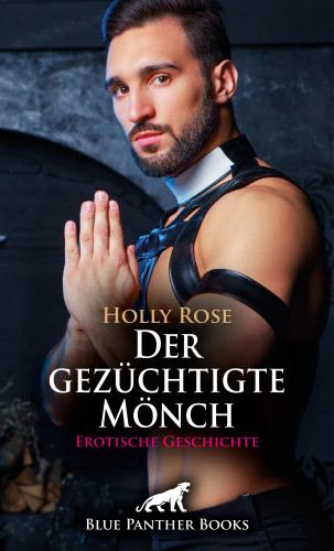 Holly Rose: Der gezüchtigte Mönch | Erotische Geschichte