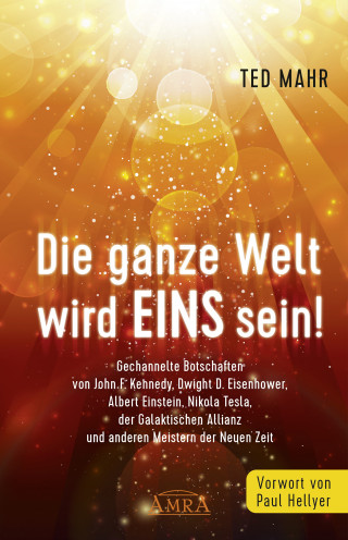 Ted Mahr: Die ganze Welt wird Eins sein!