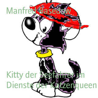 Manfred Basedow: Kitty der Seefahrer im Dienste der Katzenqueen