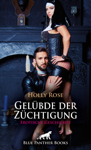 Holly Rose: Gelübde der Züchtigung | Erotische Geschichte