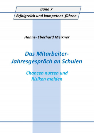 Hanns Eberhard Meixner: Das Mitarbeiter- Jahresgespräch an Schulen