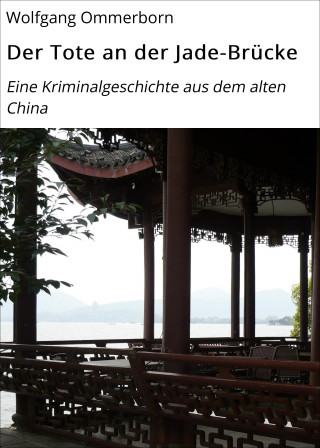 Wolfgang Ommerborn: Der Tote an der Jade-Brücke
