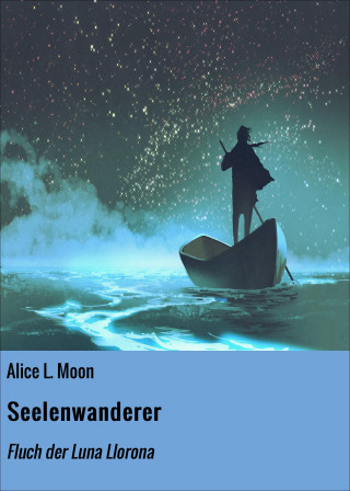 Alice L. Moon: Seelenwanderer