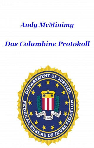 Andy McMinimy: Das Columbine Protokoll