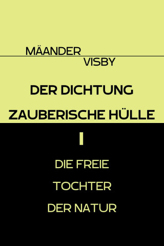 Mäander Visby: DER DICHTUNG ZAUBERISCHE HÜLLE