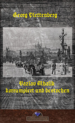 Georg Plettenberg: Vazlav Míhalik korrumpiert und bestochen