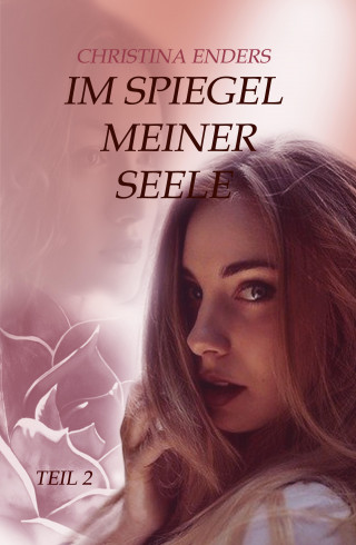 Christina Enders: Im Spiegel meiner Seele