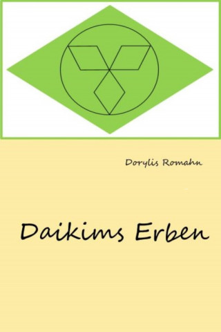 Dorylis Romahn: Die Erben Daikims