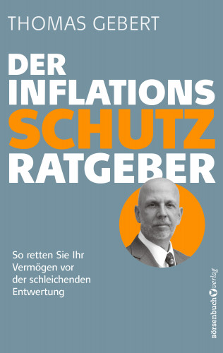 Thomas Gebert: Der Inflationsschutzratgeber
