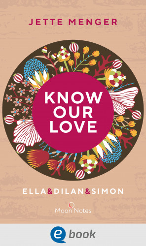 Jette Menger: Know Us 3. Know our love. Ella & Dilan & Simon