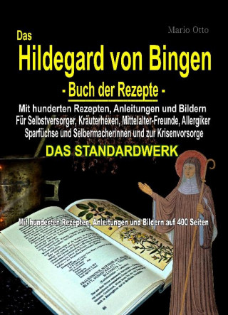 Mario Otto: Das Hildegard von Bingen - Buch der Rezepte