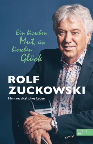 Rolf Zuckowski: Ein bisschen Mut, ein bisschen Glück