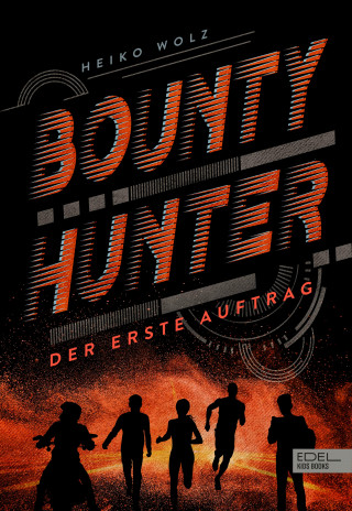Heiko Wolz: Bounty Hunter – Der erste Auftrag