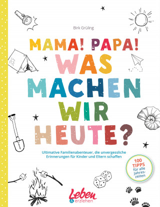 Birk Grüling: Mama, Papa, was machen wir heute?