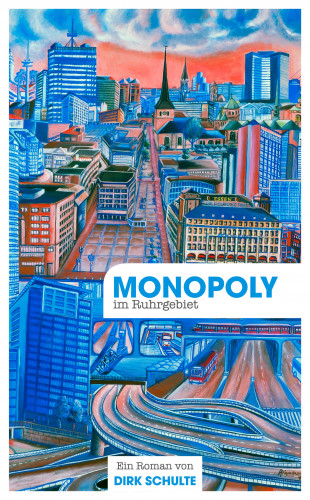 Dirk Schulte: Monopoly im Ruhrgebiet