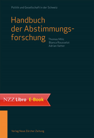 Thomas Milic, Bianca Rousselot, Adrian Vatter: Handbuch der Abstimmungsforschung