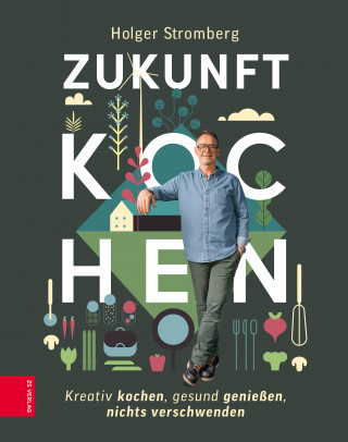 Holger Stromberg: Zukunft kochen