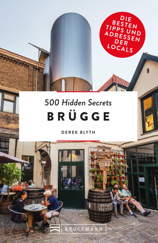 Derek Blyth: 500 Hidden Secrets Brügge