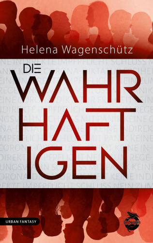 Helena Wagenschütz: Die Wahrhaftigen