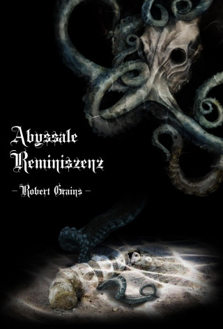 Robert Grains: Abyssale Reminiszenz