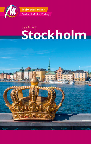 Lisa Arnold: Stockholm MM-City Reiseführer Michael Müller Verlag