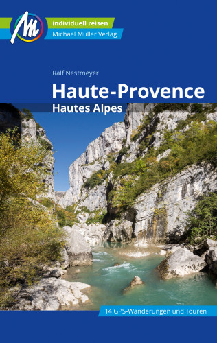 Ralf Nestmeyer: Haute-Provence Reiseführer Michael Müller Verlag