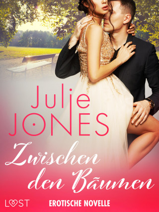 Julie Jones: Zwischen den Bäumen – Erotische Novelle