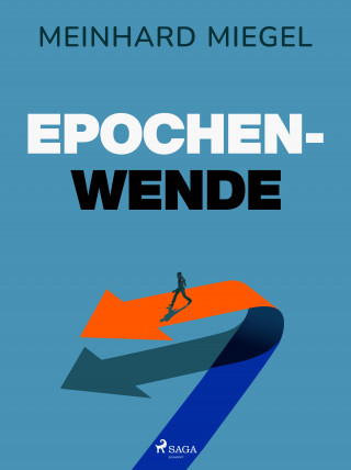 Meinhard Miegel: Epochenwende