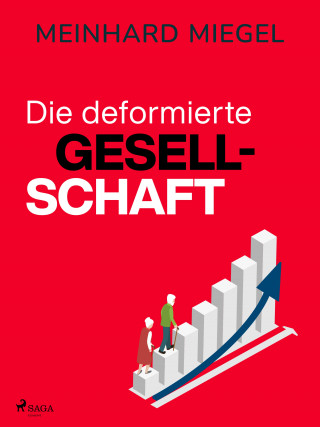 Meinhard Miegel: Die deformierte Gesellschaft