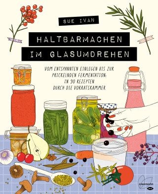 Sue Ivan: Haltbarmachen im Glasumdrehen