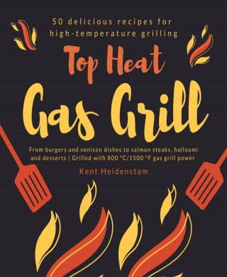 Kent Heidenstam: Top Heat Gas Grill