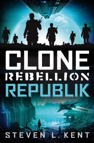 Steven L. Kent: Clone Rebellion 1: Republik