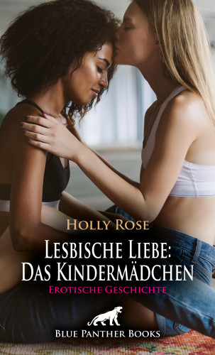Holly Rose: Lesbische Liebe: Das Kindermädchen | Erotische Geschichte