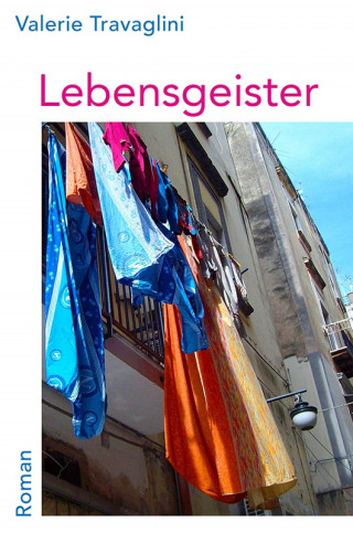 Valerie Travaglini: Lebensgeister