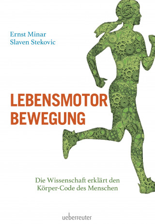 Ernst Minar, Slaven Dr. Stekovic: Lebensmotor Bewegung