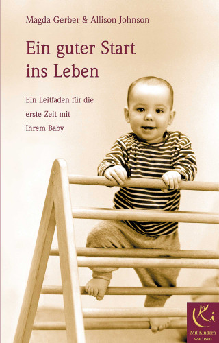 Magda Gerber, Allison Johnson: Ein guter Start ins Leben