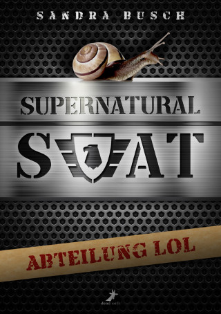 Sandra Busch: Supernatural SWAT - Abteilung LOL