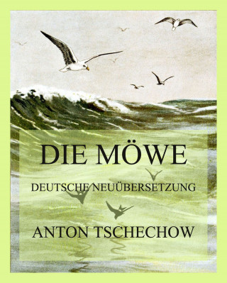 Anton Tschechow: Die Möwe