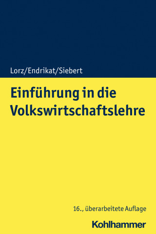Oliver Lorz, Morten Endrikat, Horst Siebert: Einführung in die Volkswirtschaftslehre
