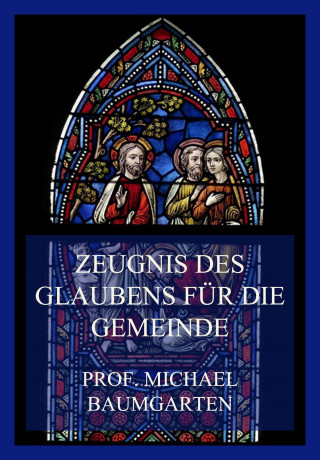 Prof. Michael Baumgarten: Zeugnis des Glaubens für die Gemeinde